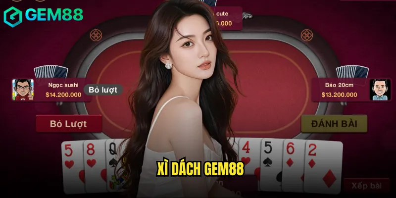 Xì Dách Gem88 Trò Chơi Kinh Điển Không Bao Giờ Lỗi Thời 1 xì dách gem88